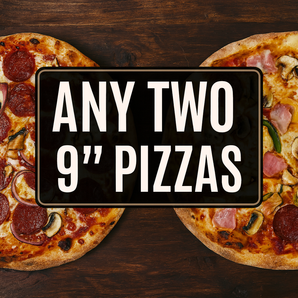 Any two 9 inch pizzas